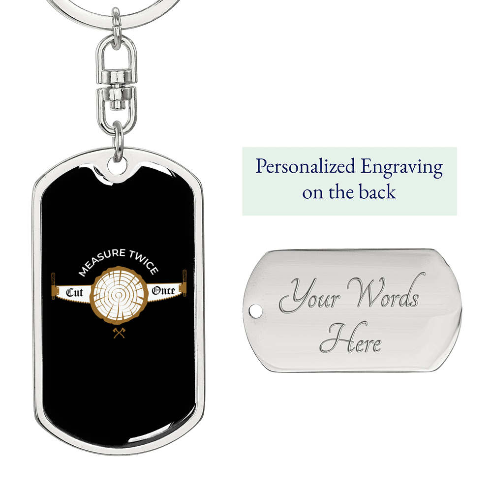 Measure Twice Cut Once Swivel Keychain Woodworker Dog Tag Stainless Steel or 18k Gold-Express Your Love Gifts