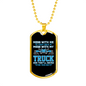 Mess With My Truck Trucker Dog Tag Stainless Steel or 18k Gold 24" Chain-Express Your Love Gifts