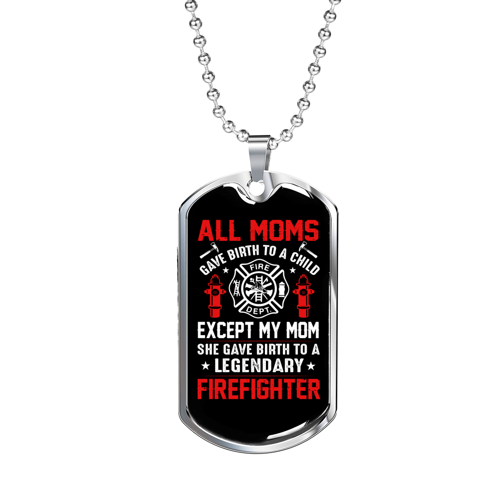 Mom Of Legendary Firefighter Gift Stainless Steel or 18k Gold Dog Tag 24" Chain-Express Your Love Gifts