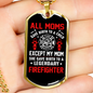 Mom Of Legendary Firefighter Gift Stainless Steel or 18k Gold Dog Tag 24" Chain-Express Your Love Gifts