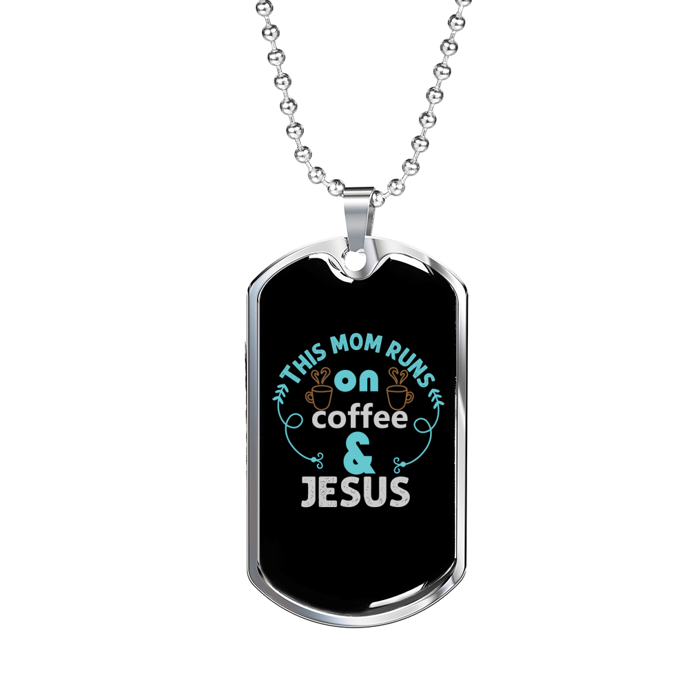 Mom Runs Coffee And Jesus Christian Necklace Stainless Steel or 18k Gold Dog Tag 24" Chain-Express Your Love Gifts