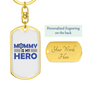 Mommy Is My Hero Plain Keychain Stainless Steel or 18k Gold Dog Tag Keyring-Express Your Love Gifts