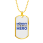 Mommy Is My Hero Plain Necklace Stainless Steel or 18k Gold Dog Tag 24" Ball Chain-Express Your Love Gifts