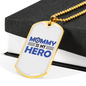 Mommy Is My Hero Plain Necklace Stainless Steel or 18k Gold Dog Tag 24" Ball Chain-Express Your Love Gifts