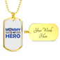 Mommy Is My Hero Plain Necklace Stainless Steel or 18k Gold Dog Tag 24" Ball Chain-Express Your Love Gifts
