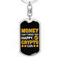 Money Can't Make You Happy Crypto Keychain Stainless Steel or 18k Gold Dog Tag Keyring-Express Your Love Gifts