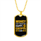 Money Can't Make You Happy Crypto Necklace Stainless Steel or 18k Gold Dog Tag 24" Chain-Express Your Love Gifts