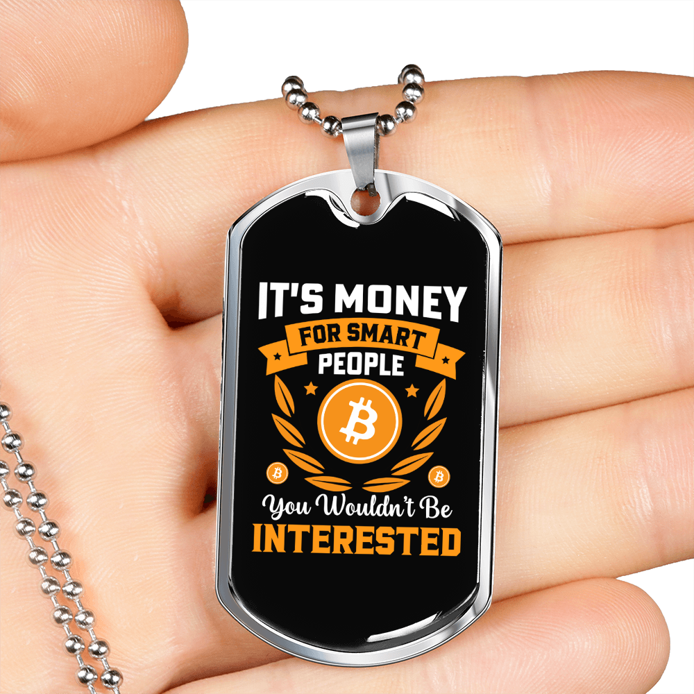 Money For Smart People Bitcoin Crypto Necklace Stainless Steel or 18k Gold Dog Tag 24-Express Your Love Gifts