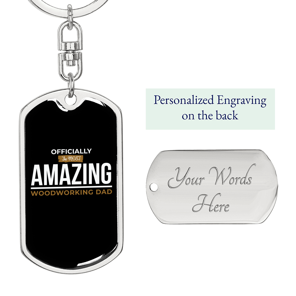 Most Amazing Woodworking Dad Swivel Keychain Woodworker Dog Tag Stainless Steel or 18k Gold-Express Your Love Gifts