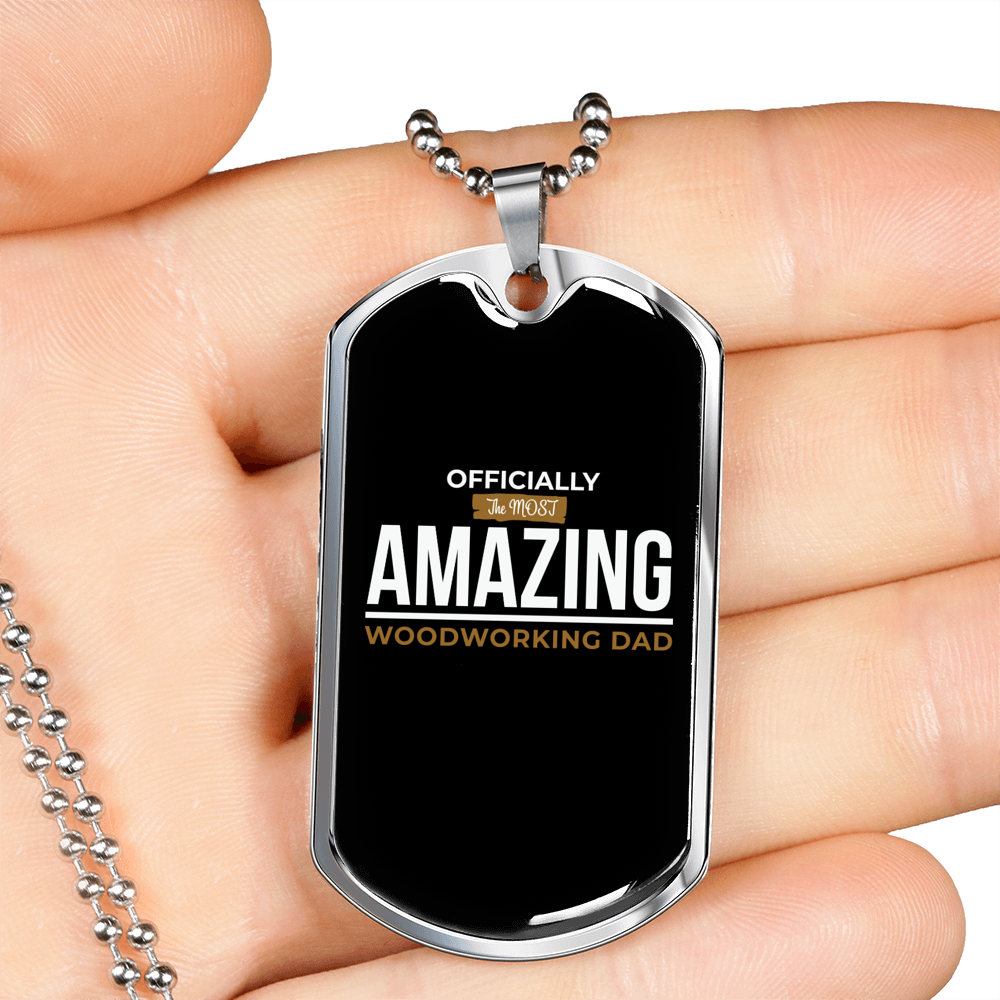 Most Amazing Woodworking Dad Woodworker Dog Tag Stainless Steel or 18k Gold W 24"-Express Your Love Gifts