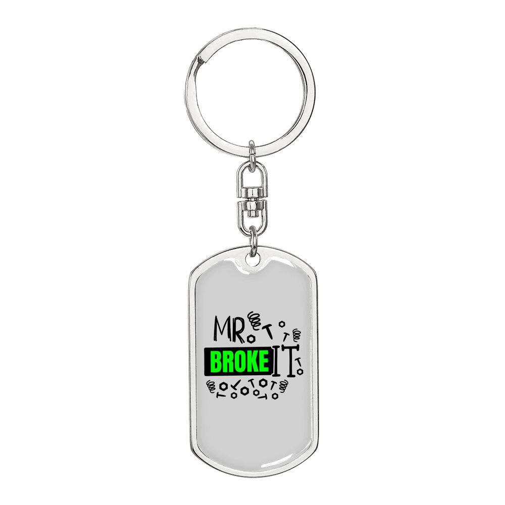 Mr Broke It Swivel Keychain Woodworker Dog Tag Stainless Steel or 18k Gold-Express Your Love Gifts