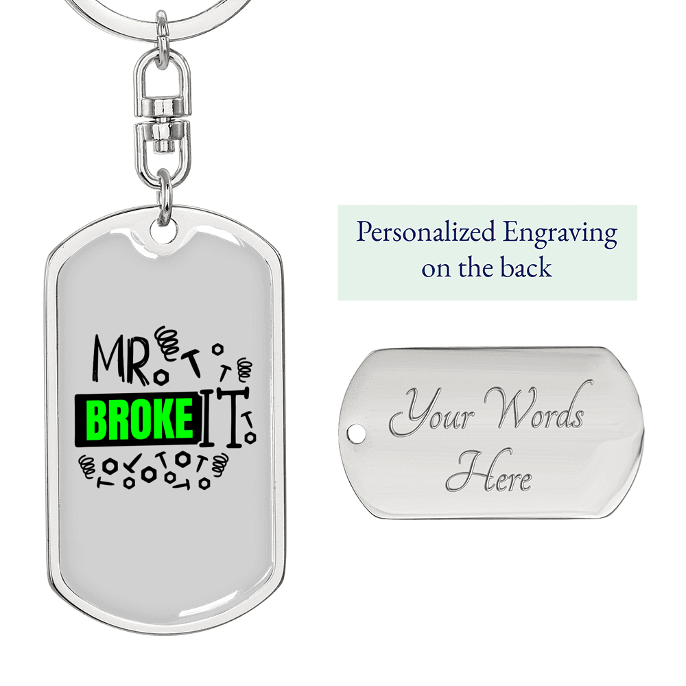 Mr Broke It Swivel Keychain Woodworker Dog Tag Stainless Steel or 18k Gold-Express Your Love Gifts