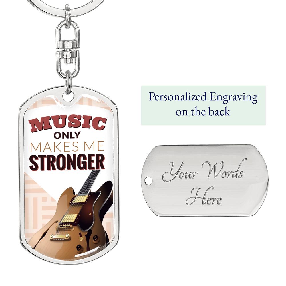 Music Only Makes Me Stronger Keychain Dog Tag Stainless Steel or 18k Gold-Express Your Love Gifts