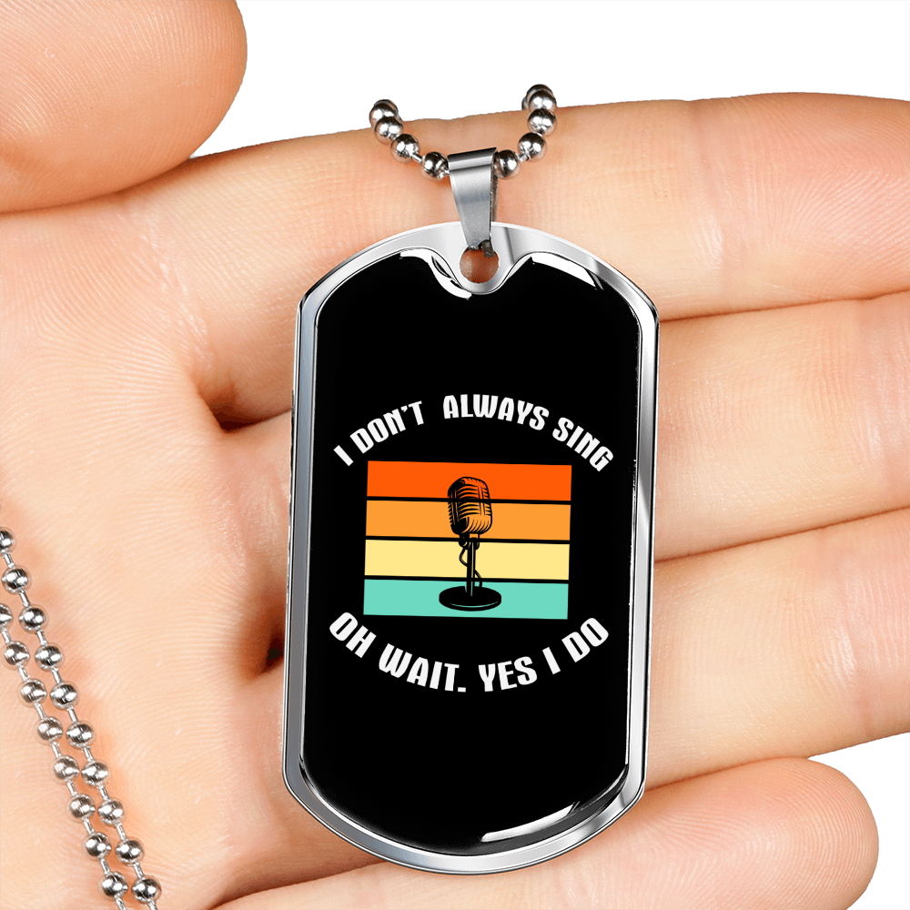 Musician Necklace Always Sing Necklace Stainless Steel or 18k Gold Dog Tag 24" Chain-Express Your Love Gifts