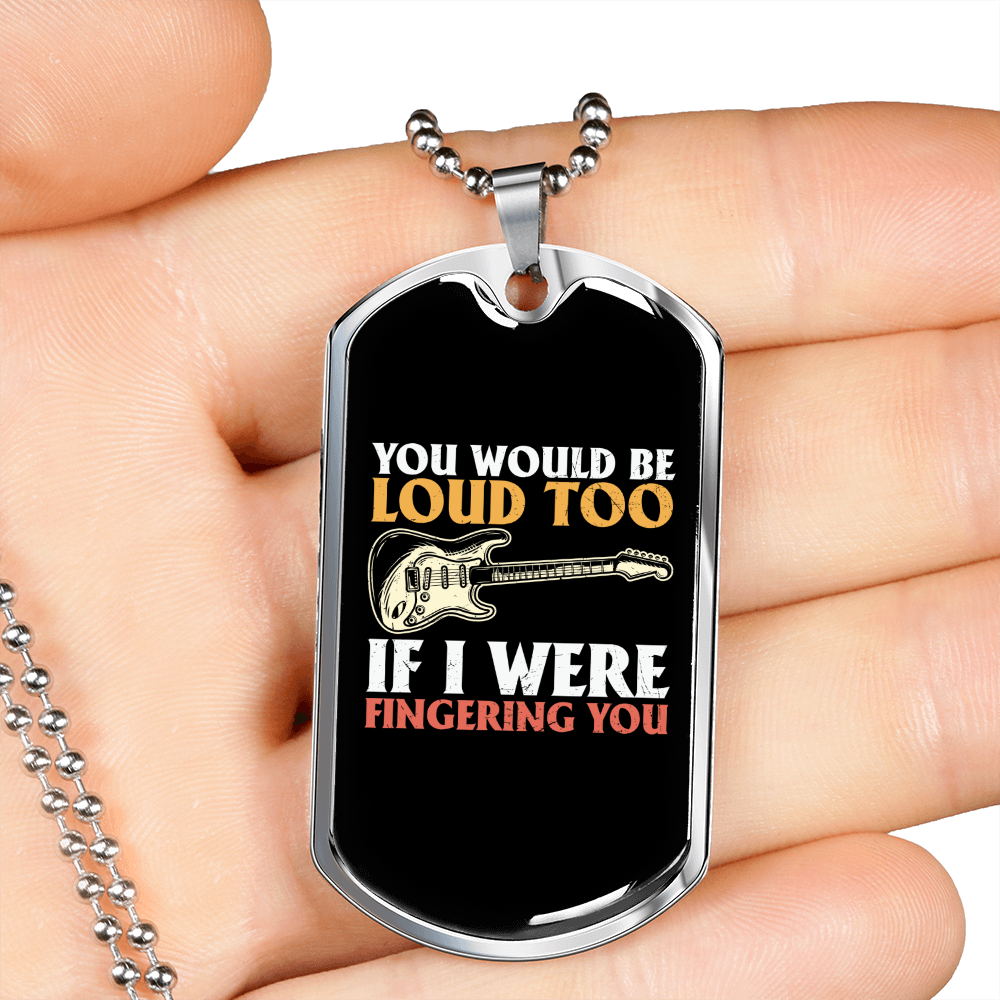 Musician Necklace Be Loud Necklace Stainless Steel or 18k Gold Dog Tag 24" Chain-Express Your Love Gifts