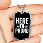 Musician Necklace Here to Pound Necklace Stainless Steel or 18k Gold Dog Tag 24" Chain-Express Your Love Gifts
