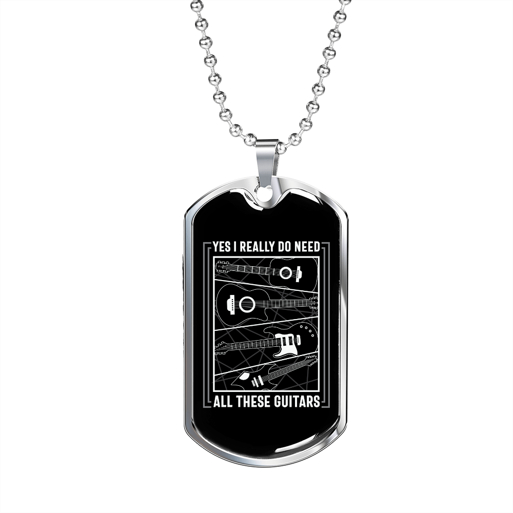 Musician Necklace I Need These Guitars Necklace Stainless Steel or 18k Gold Dog Tag 24" Chain-Express Your Love Gifts