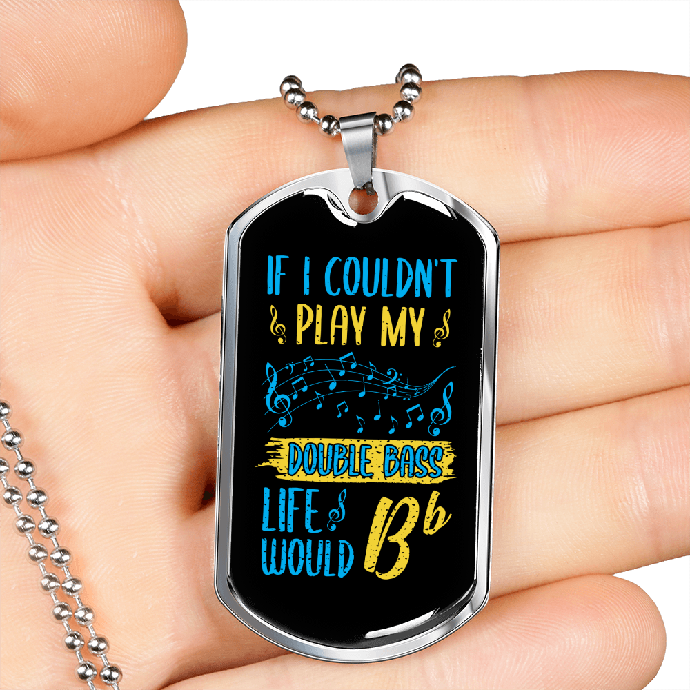 Musician Necklace Life Would Bb Necklace Stainless Steel or 18k Gold Dog Tag 24" Chain-Express Your Love Gifts