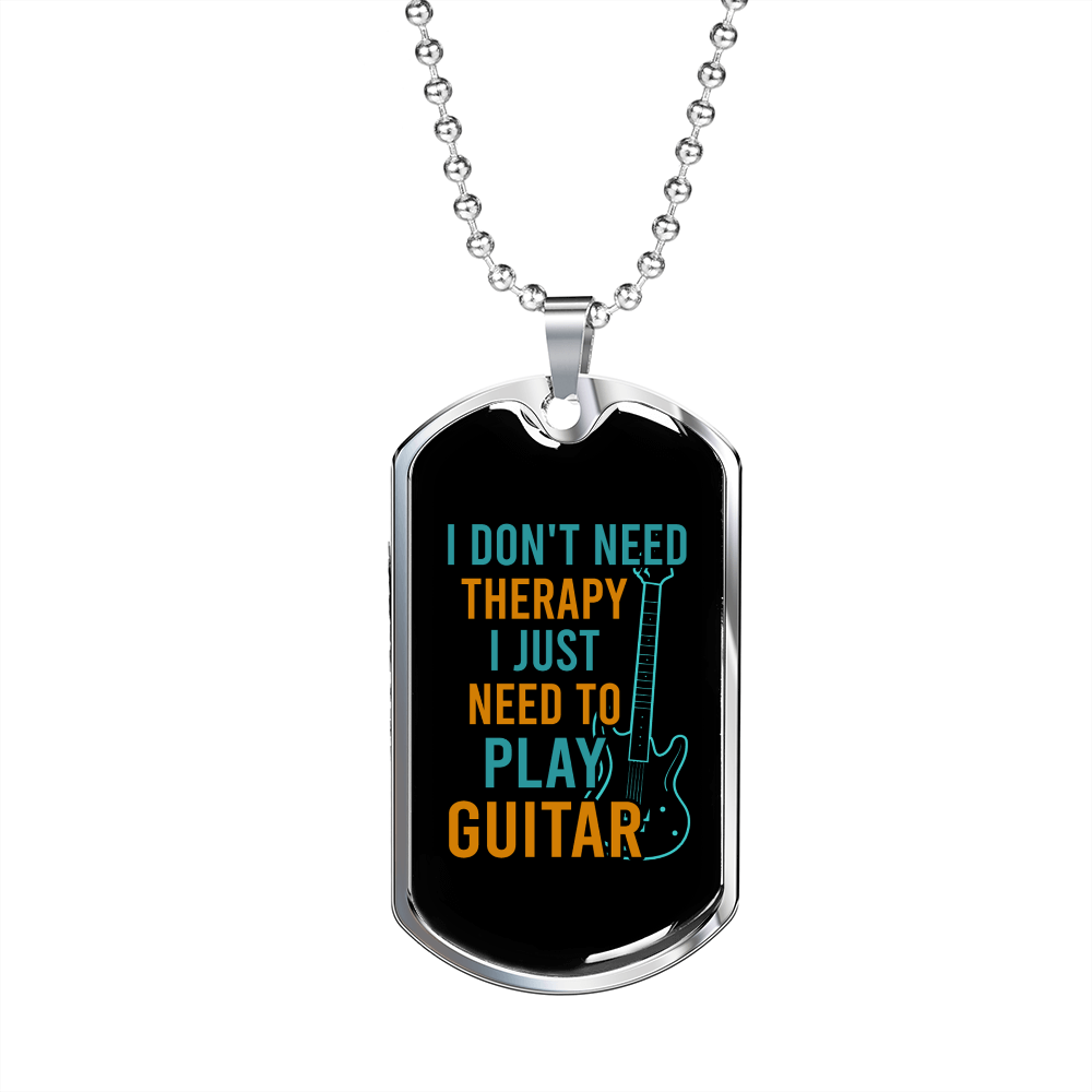 Musician Necklace No Theraphy Just Guitar Necklace Stainless Steel or 18k Gold Dog Tag 24" Chain-Express Your Love Gifts
