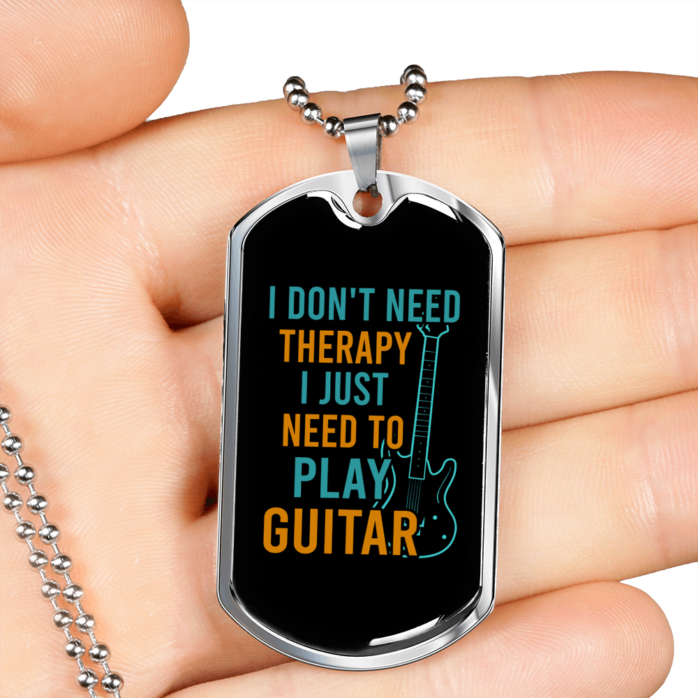 Musician Necklace No Theraphy Just Guitar Necklace Stainless Steel or 18k Gold Dog Tag 24" Chain-Express Your Love Gifts