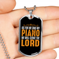 Musician Necklace Piano Will Serve Necklace Stainless Steel or 18k Gold Dog Tag 24" Chain-Express Your Love Gifts