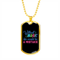 Musician Necklace Without Music Life's a Mistake Necklace Stainless Steel or 18k Gold Dog Tag 24" Chain-Express Your Love Gifts