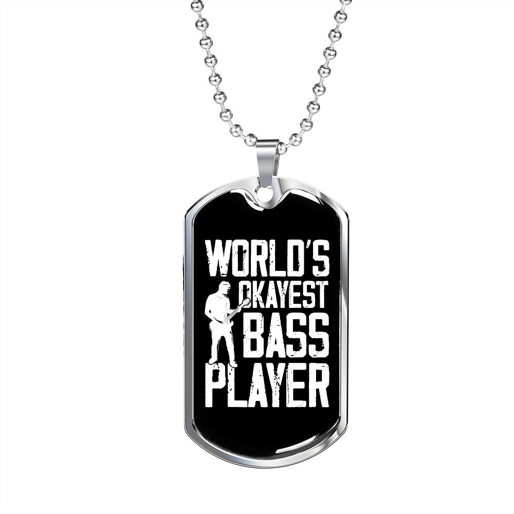 Musician Necklace World's Okayest Bass Player Necklace Stainless Steel or 18k Gold Dog Tag 24" Chain-Express Your Love Gifts