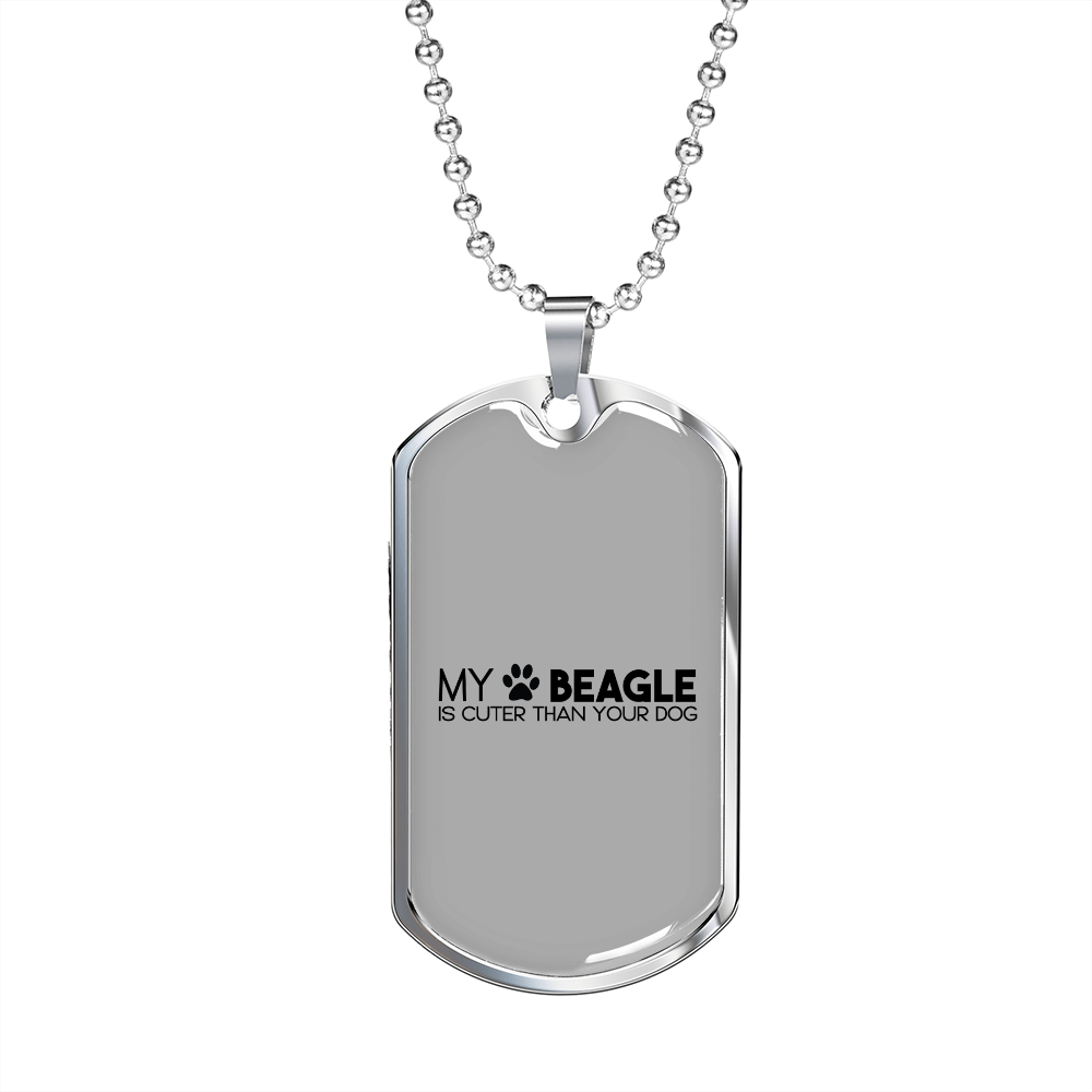 My Beagle is Cuter Necklace Stainless Steel or 18k Gold Dog Tag 24" Chain-Express Your Love Gifts