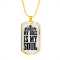 My Bike Is My Soul Biker Necklace Stainless Steel or 18k Gold Dog Tag 24"-Express Your Love Gifts