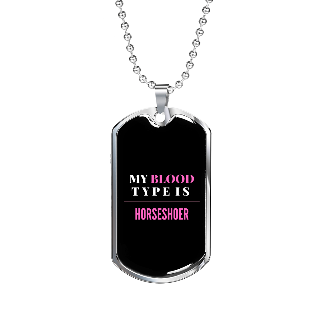 My Blood Type is Horseshoer Horse Necklace Stainless Steel or 18k Gold Dog Tag 24" Chain-Express Your Love Gifts
