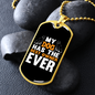 My Dog Has The Best Owner Ever Necklace Stainless Steel or 18k Gold Dog Tag 24" Chain-Express Your Love Gifts