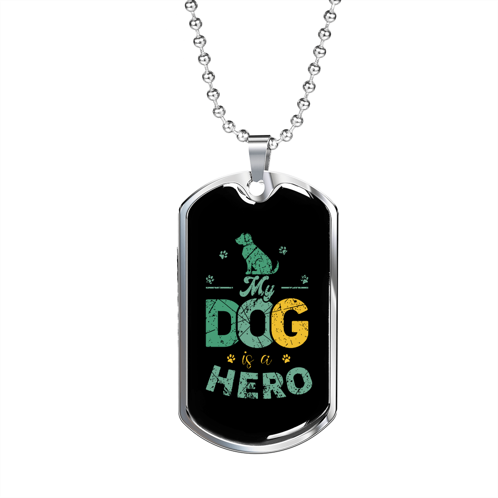 My Dog is a Hero Necklace Stainless Steel or 18k Gold Dog Tag 24" Chain-Express Your Love Gifts