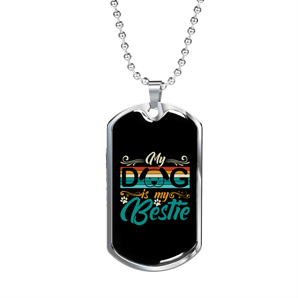 My Dog is my Bestie Necklace Stainless Steel or 18k Gold Dog Tag 24" Chain-Express Your Love Gifts