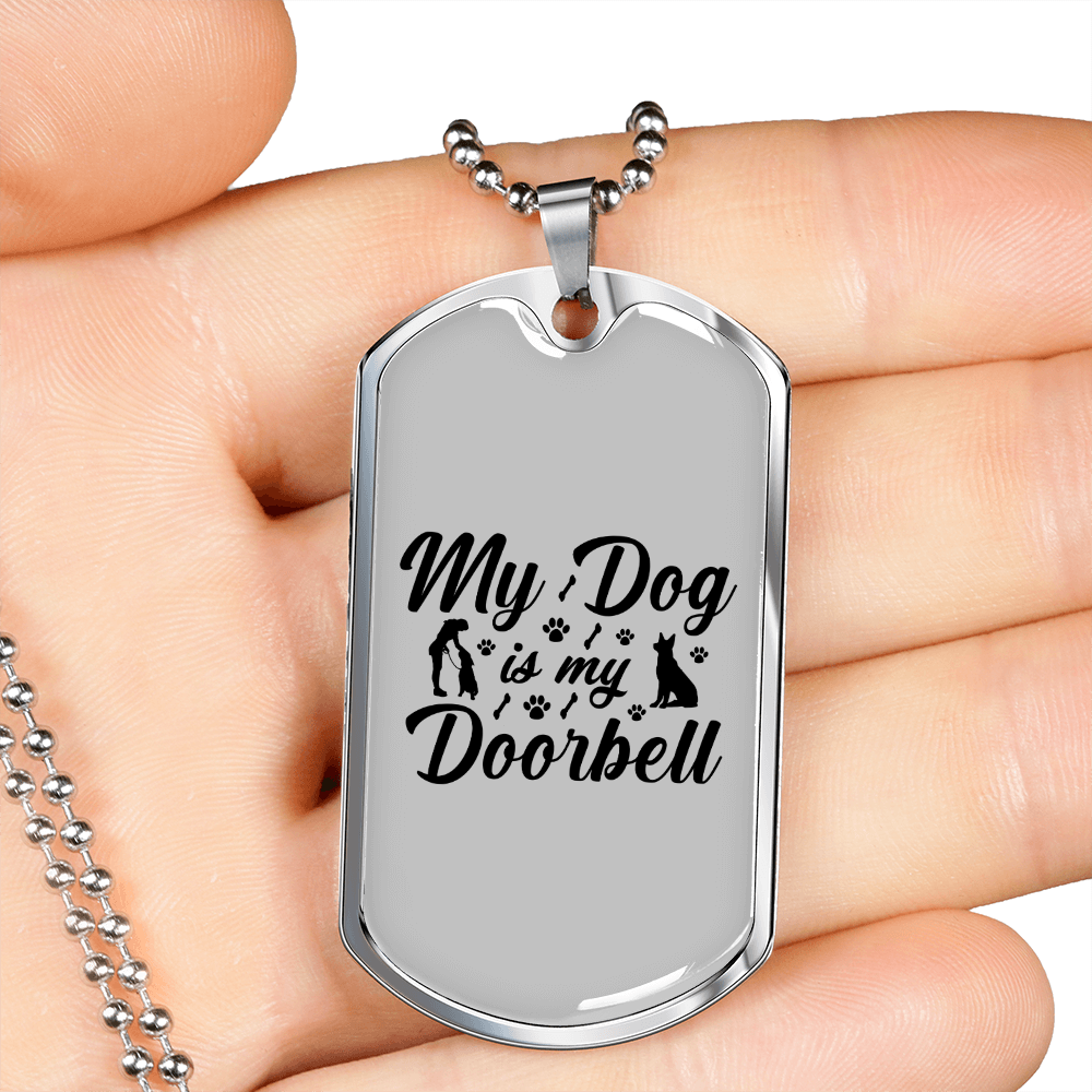 My Dog is My Doorbell Plain Necklace Stainless Steel or 18k Gold Dog Tag 24" Chain-Express Your Love Gifts