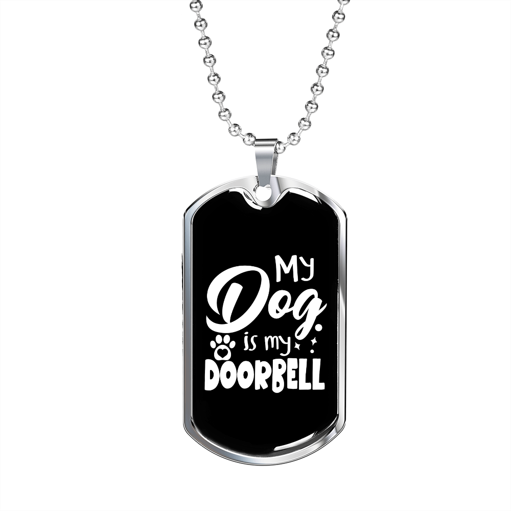 My Dog My Doorbell Necklace Stainless Steel or 18k Gold Dog Tag 24" Chain-Express Your Love Gifts