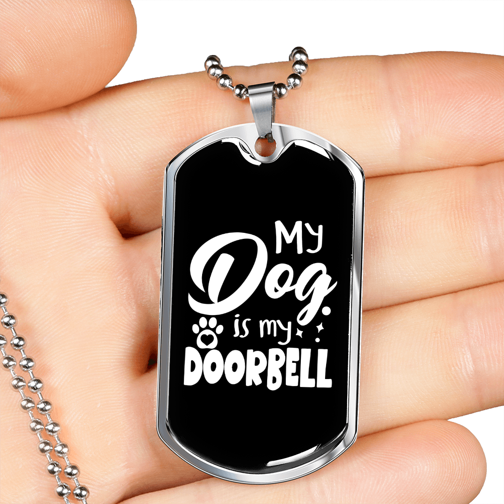 My Dog My Doorbell Necklace Stainless Steel or 18k Gold Dog Tag 24" Chain-Express Your Love Gifts