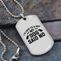 My Dog Said No Necklace Stainless Steel or 18k Gold Dog Tag 24" Chain-Express Your Love Gifts