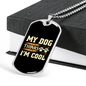 My Dog Thinks I'm Cool White Necklace Stainless Steel or 18k Gold Dog Tag 24" Chain-Express Your Love Gifts