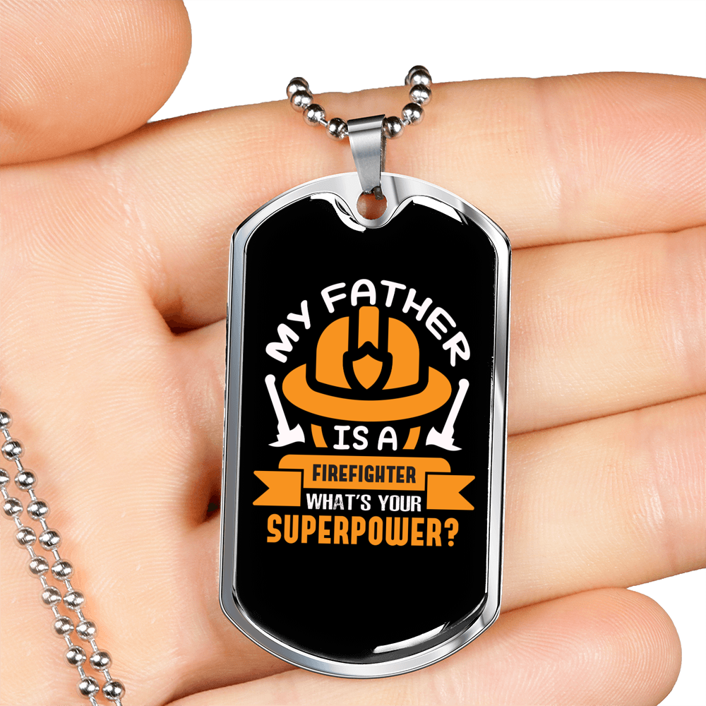 My Father'S A Firefighter Gift Stainless Steel or 18k Gold Dog Tag 24" Chain-Express Your Love Gifts