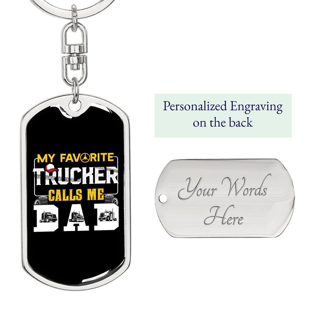 My Favorite Trucker Calls Me Dad Swivel Keychain Dog Tag Stainless Steel or 18k Gold-Express Your Love Gifts