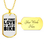 My First Love My Bike Biker Necklace Stainless Steel or 18k Gold Dog Tag 24"-Express Your Love Gifts