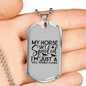 My Horse Isn't Spoiled Horse Necklace Stainless Steel or 18k Gold Dog Tag 24" Chain-Express Your Love Gifts
