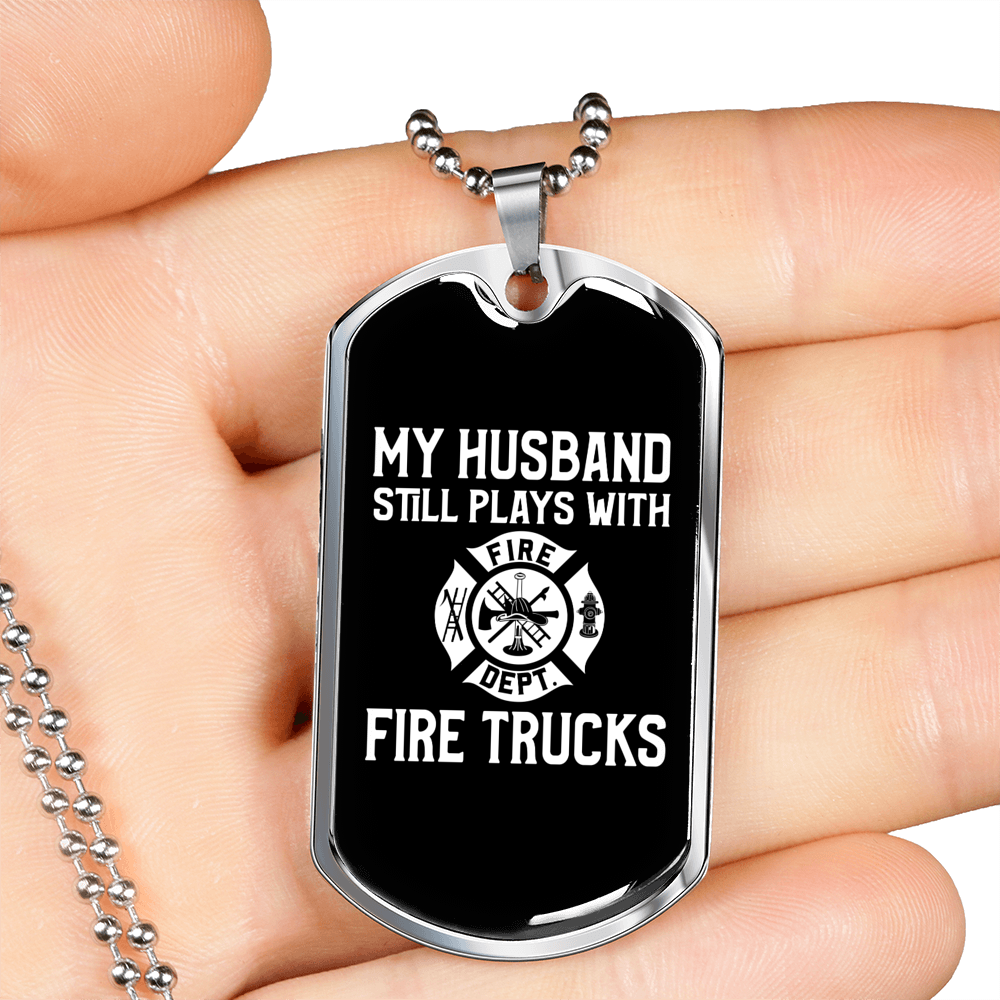 My Husband Still Plays Firefighter Gift Stainless Steel or 18k Gold Dog Tag 24" Chain-Express Your Love Gifts