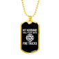 My Husband Still Plays Firefighter Gift Stainless Steel or 18k Gold Dog Tag 24" Chain-Express Your Love Gifts