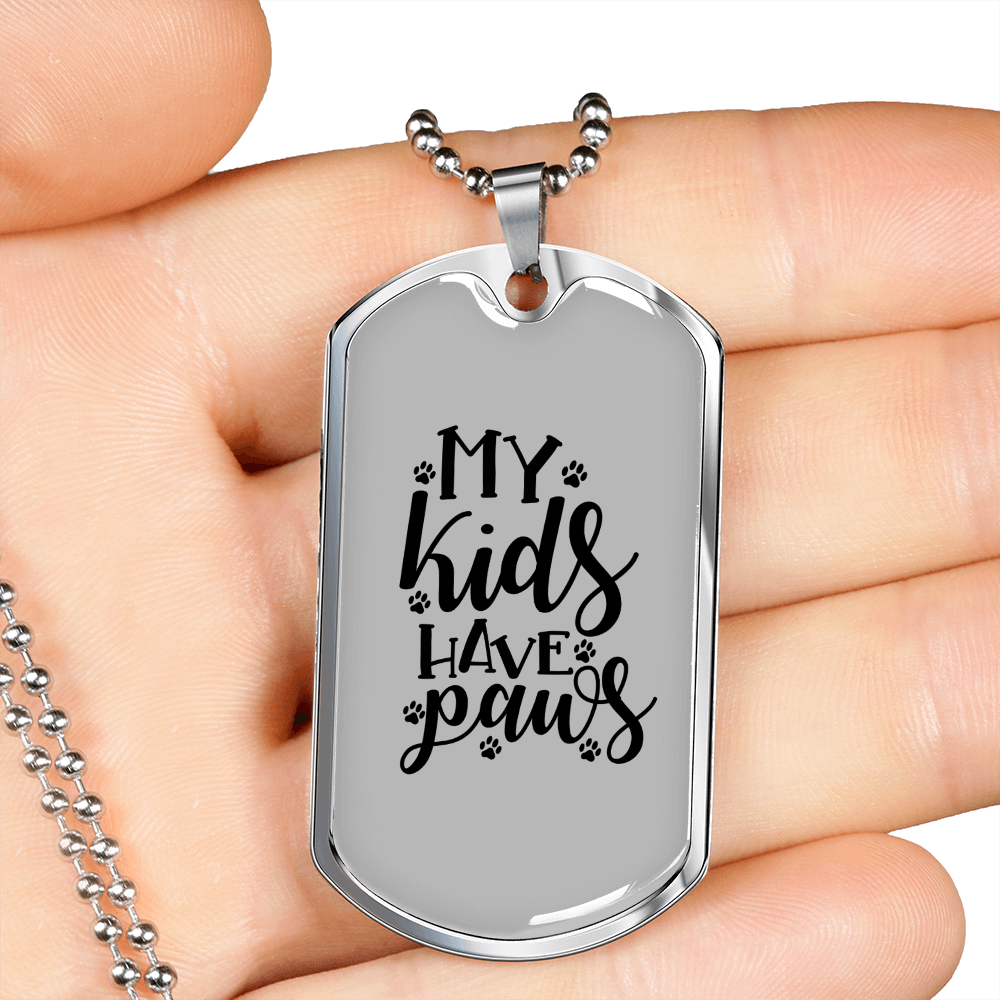 My Kids Have Paws Necklace Stainless Steel or 18k Gold Dog Tag 24" Chain-Express Your Love Gifts