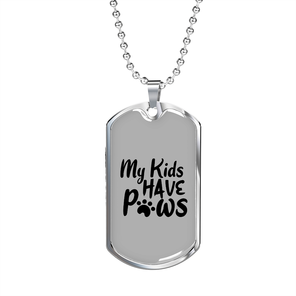 My Kids Have Paws Transparent Necklace Stainless Steel or 18k Gold Dog Tag 24" Chain-Express Your Love Gifts