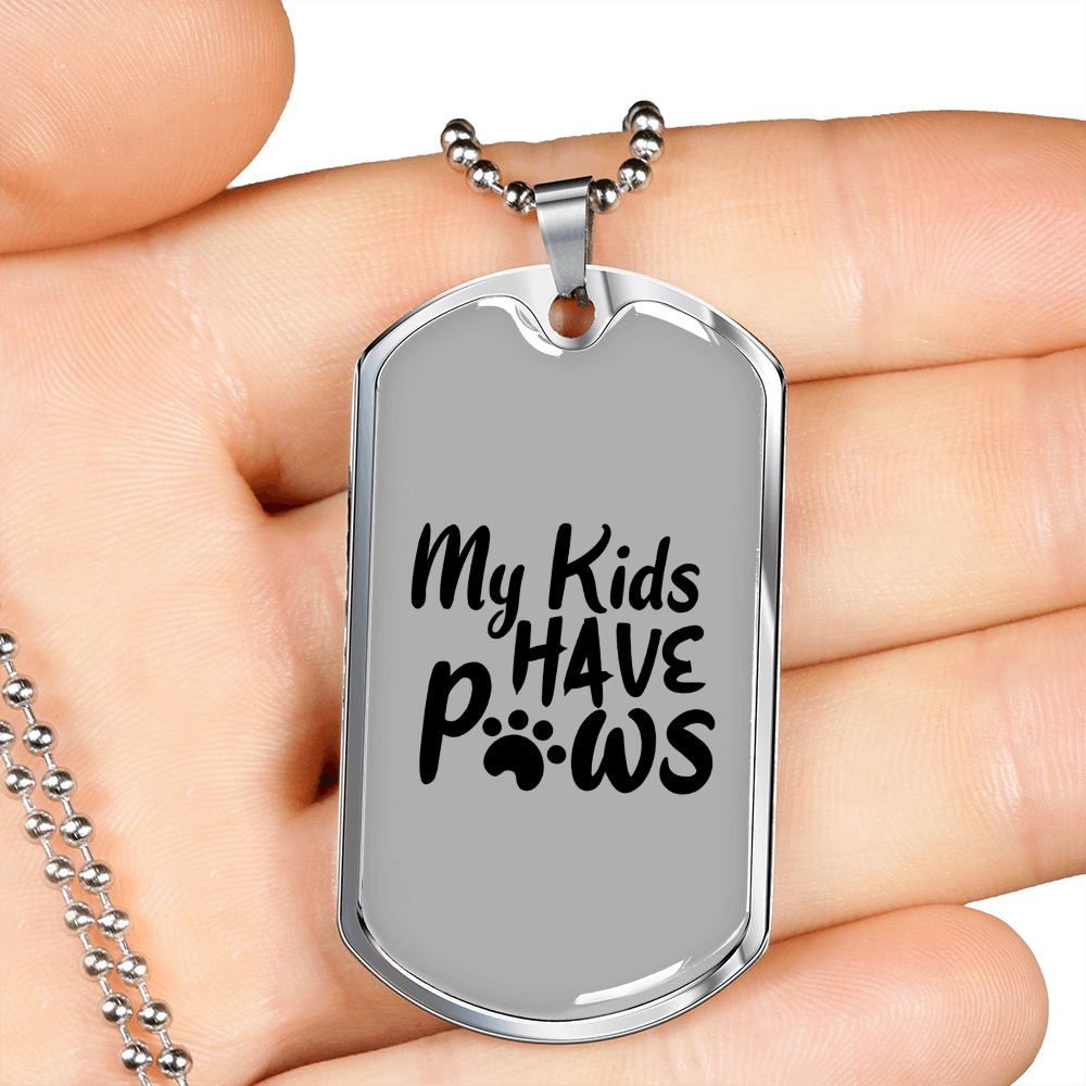 My Kids Have Paws Transparent Necklace Stainless Steel or 18k Gold Dog Tag 24" Chain-Express Your Love Gifts