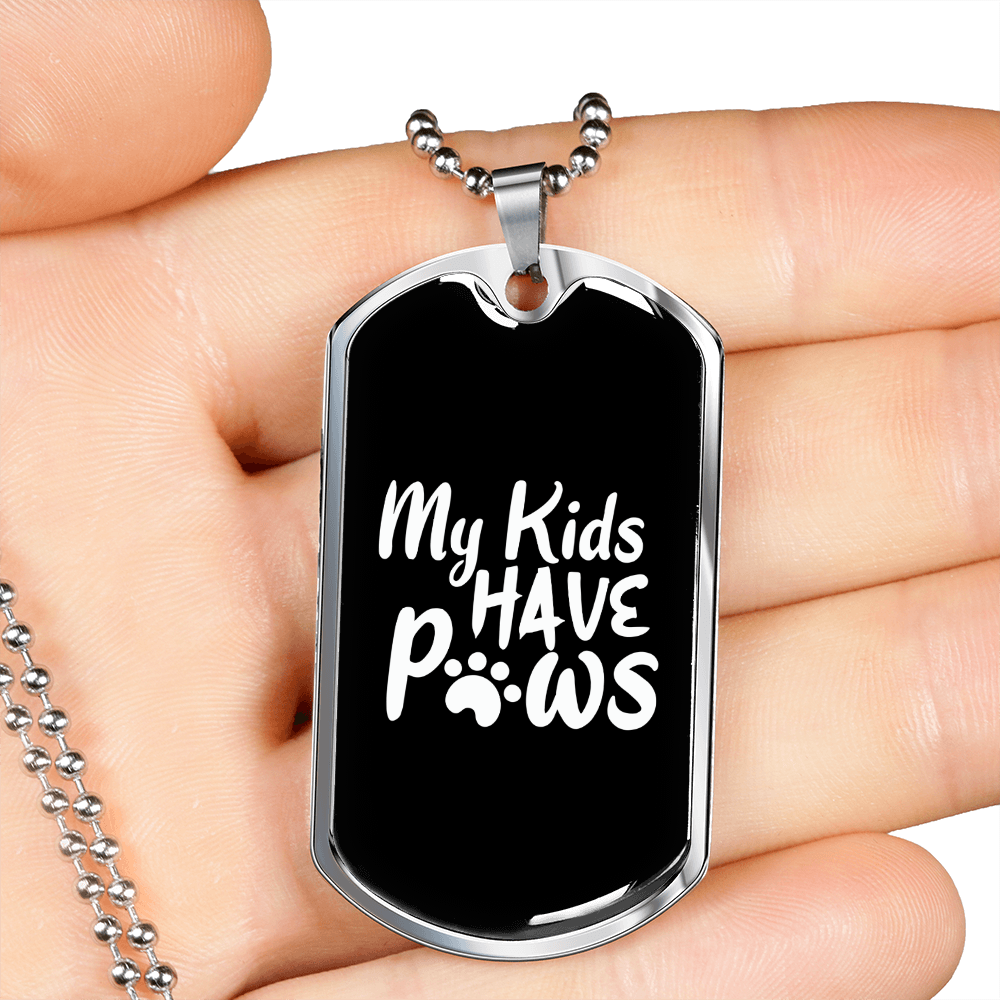 My Kids Have Paws White Necklace Stainless Steel or 18k Gold Dog Tag 24" Chain-Express Your Love Gifts
