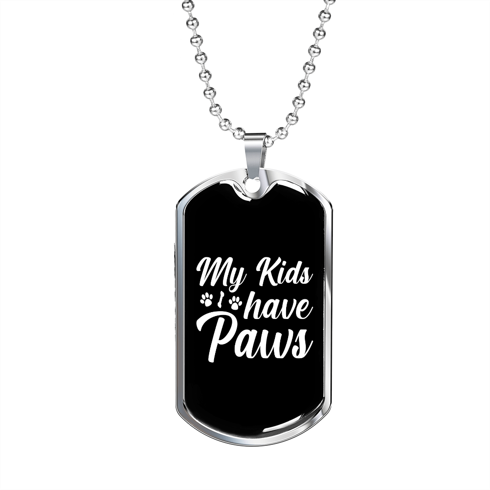My Kids Have Paws White Plain Necklace Stainless Steel or 18k Gold Dog Tag 24" Chain-Express Your Love Gifts