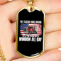 My Teacher Was Wrong Trucker Dog Tag Stainless Steel or 18k Gold 24" Chain-Express Your Love Gifts